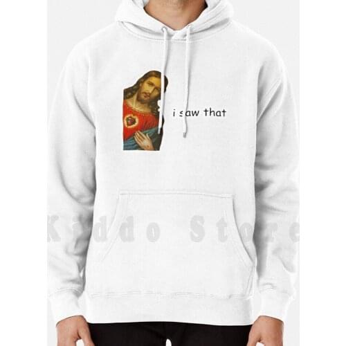 Jesus I Saw That Sticker And Shirt hoodies long sleeve Christmas Birthday I Saw That Jesus Christ Church Meme