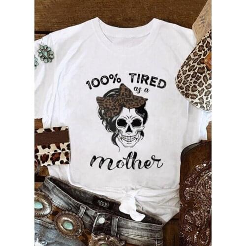 100% Tired As A Mother T-shirt Fashion Women Leopard Skull Graphic Tees Tops Funny Mom Life Gift Tshirt For Cool Mom vestido