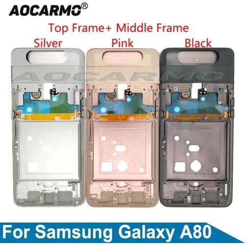 Aocarmo For Samsung Galaxy A80 A805F Middle Frame and Top Frame Replacement Parts
