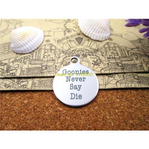 10pcs--stainless steel charms "goonies never say die" 5 style for choosing DIY Charms Pendants