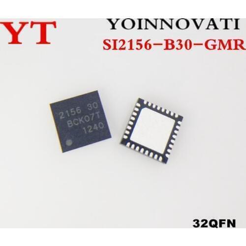 10pcs/Lot SI2156-B30-GMR SI2156-B30 2156 32-QFN New And Original Best Quality