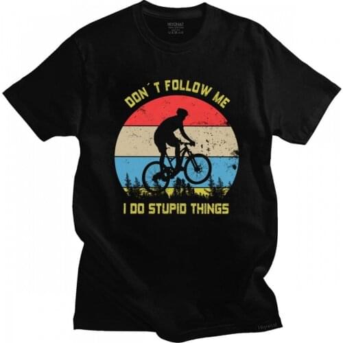 Classic Dont Follow Me I Do Stupid Things I Mountain Bike Tshirt MenShort Sleeve MTB T-shirt Cyclist T Shirt Cotton Tee Tops