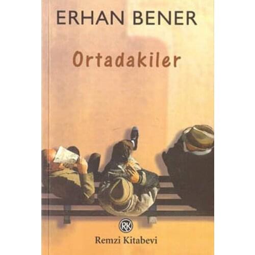 Ortadakiler Erhan Bener Ramzi Bookstore Turkish Writers Sequence (TURKISH)