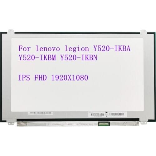 15.6" for lenovo legion Y520-IKBA Y520-IKBM Y520-IKBN Laptop LCD SCREEN IPS matrix display panel FHD 1920*1080