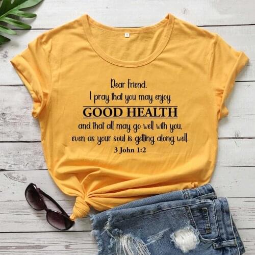 Dear Friend I pray that you may enjoy good health t shirt slogan yellow religion Christian Bible baptism tees cotton tops L476