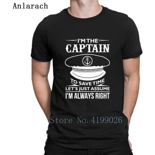 I Am The Captain Always Right Boat Nautical Tshirt Solid Color Original O Neck Tshirt For Men Slim Spring Customized Hiphop