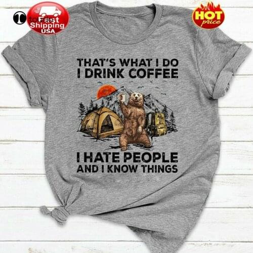 That_S What I Do I Drink Coffee I Hate People And I Know Things Funny Tshir