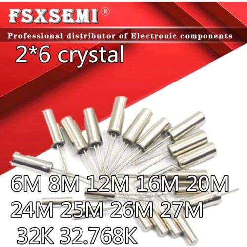 10pcs 2*6 Cylindrical crystal oscillator 2x6 6M 8M 12M 16M 20M 24M 25M 26M 27M 32K 32.768K