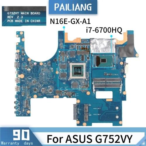 PAILIANG Laptop motherboard For ASUS G752VY REV:2.3 Mainboard Core SR2FQ i7-6700HQ N16E-GX-A1 GTX980M DDR4