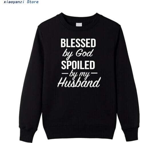 Jesus Men God Women Hubby Wifey Church Sweatshirts Blessed By God Spoiled By My Husband Pullovers Casual Slogan Hoodies