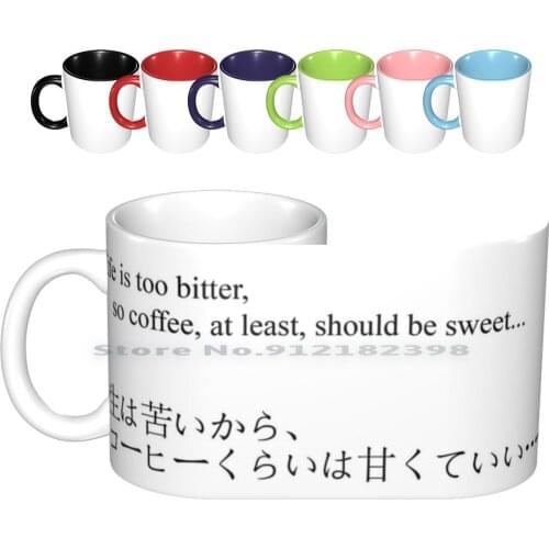 Life Is Too Bitter , So Coffee , At Least , Should Be Sweet ( English ) Ceramic Mugs Coffee Cups Milk Tea Mug Oregairu My Teen