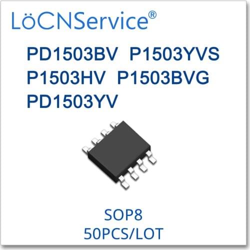 LoCNService 50PCS SOP8 PD1503BV P1503YVS P1503HV P1503BVG PD1503YV High quality