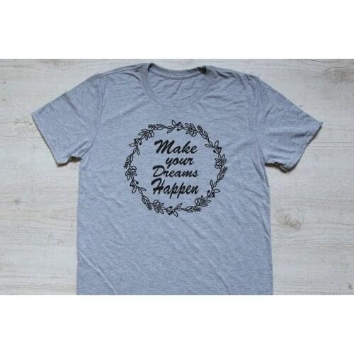 Make Your Dreams Happen Tee T-shirt Unisex Vintage Tee Adventure Tshirt Heather Light Christmas Top Woman T-shirt