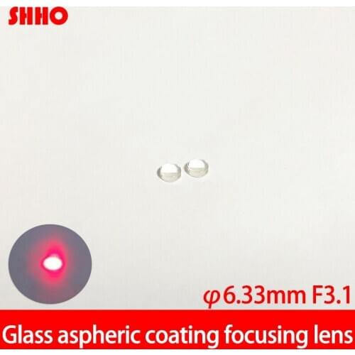 High quality glass lens diameter 6.33mm focus distance 3.1mm Aspherical lenses Laser focusing collimating lens AR coated