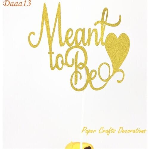 1pcs 10*15cm Gold Glitter Meant to Be Wedding Cake Topper Bridal Shower Engagement Party Cake Decorations