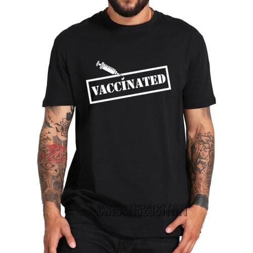 Vaccinated T Shirt Funny Graphic Tshirt 100% Cotton Soft Summer Adults Nice Camisetas For Men Tee Shirts Basic O Neck Clothes