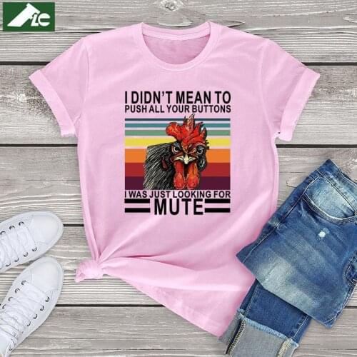 100% cotton Rooster T Shirt Women I Didn't Mean to Push All Your Buttons Graphic Womens T-shirts Vintage Unisex Tops Girls Tees