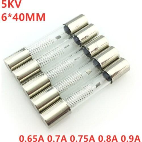 5PCS/Lot 5KV Microwave Oven Fuse 6*40mm 0.65A 0.7A 0.75A 0.8A 0.9A Glass Tube Fuse 5000V 650MA 6x40mm High-Pressure Fuse