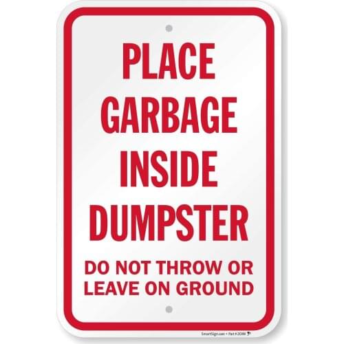 "Place Garbage Inside Dumpster, Do Not Throw Or Leave On Ground Sign | 12" x 8" Aluminum