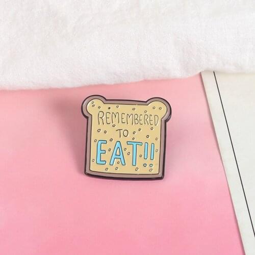 Remember To EAT Cute Cartoon Toast Bread Slices Breakfast Brooches Denim Coat Pin Shirt Bag Badge Enamel Pins Gift for Friends