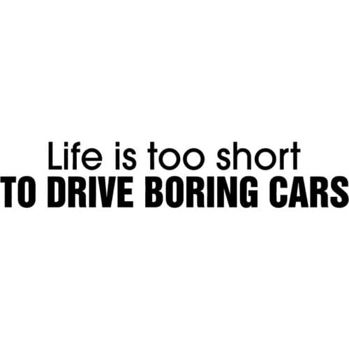 Cartoon LIFE IS TOO SHORT TO DRIVE BORING CARS Car Sticker Waterproof Boot Sunscreen Decals Pvc 15cm X 3cm