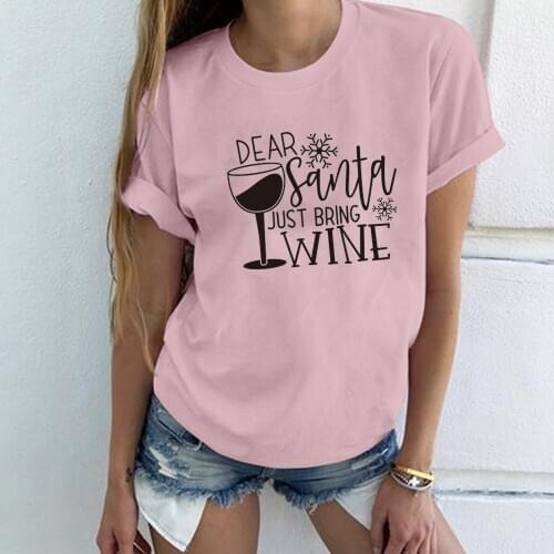 Dear Santa Just Bring Wine Print T-shirts Women Summer Aesthetic Clothes Harajuku Short Sleeve Shirts for Women Loose Ladies Top