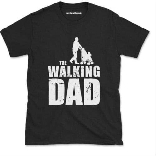 The Walking Dad Fathers T-Shirt Day Dad Joke Funny Womens Mens Summer Cotton O-neck T Shirt