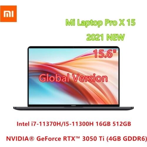 Xiaomi Mi Laptop Pro X 15 i7-11370H/i5-11300H 32GB/16GB RAM 1TB/512GB SSD RTX 3050 Ti GPU 15.6" 3.5K E4 OLED Game Notebook PC