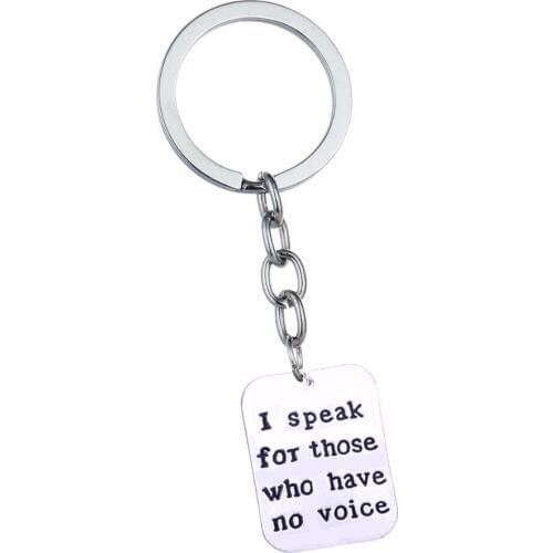 Love Engraved i speak for those who no voice Pendants Key Chain Bag purse Keyring Keyfob Holder Key Chain Ring Jewelry