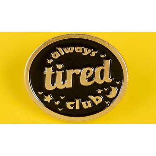 Tired Club Enamel Pin Punk Black Round Pins Brooches for women Lapel Pin Jackets Bag Bagdes Jewelry Gifts