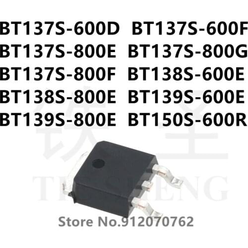 10PCS BT137S-600D BT137S-600F BT137S-800E BT137S-800G BT137S-800F BT138S-600E BT138S-800E BT139S-600E BT139S-800E BT150S-600R