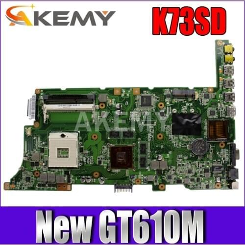 Akemy NEW K73SD Motherboard For ASUS K73SV K73SJ K73SM X73S A73S laptop Motherboard K73SD Mainboard 100% ok GT610M