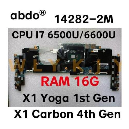 For Lenovo ThinkPad X1 Carbon 4th Gen / X1 Yoga 1st Gen laptop motherboard 14282-2m with CPU I7-6500U/6600U RAM 16G 100% test OK
