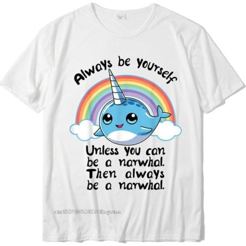 Always Be A Narwhal Unicorn T Shirt Women Women Rainbow Casual Casual Tees New Arrival Cotton Men T Shirt