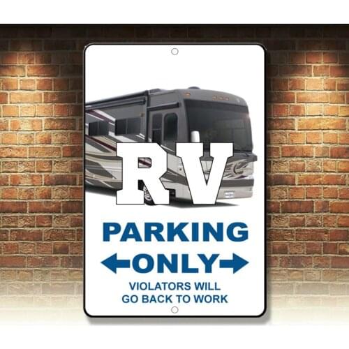 Rv Parking Only Violators Will Go Back To Work style 3 Novelty Funny Metal Sign