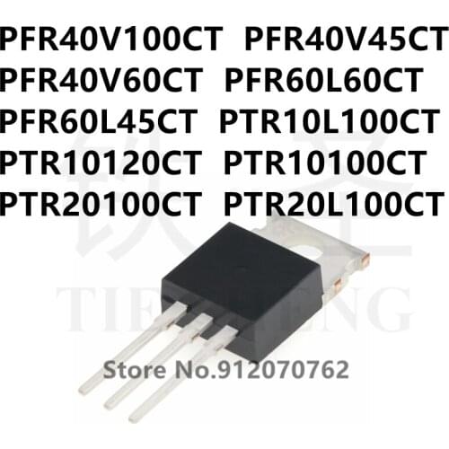 10PCS PFR40V100CT PFR40V45CT PFR40V60CT PFR60L60CT PFR60L45CT PTR10L100CT PTR10120CT PTR10100CT PTR20100CT PTR20L100CT TO-220