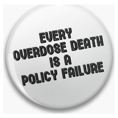 Every Overdose Death Is A Policy Failure Soft Button Pin Lover Creative Funny Brooch Women Cute Fashion Decor Jewelry Gift