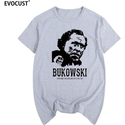 2018 new Charles Bukowski Tribute Summer print T-shirt Cotton Men T shirt New women TEE