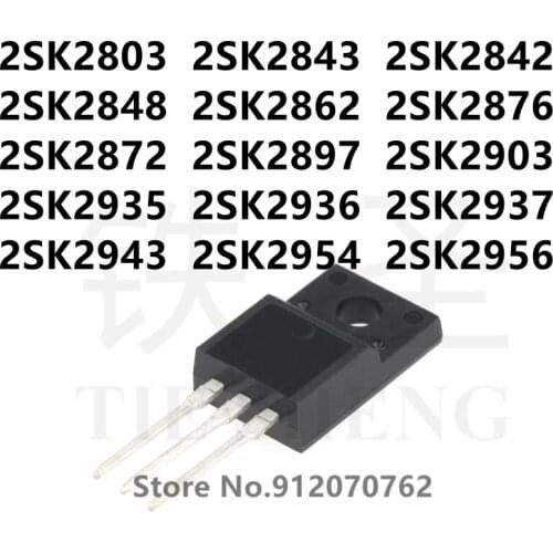 10PCS 2SK2803 2SK2843 2SK2842 2SK2848 2SK2862 2SK2876 2SK2872 2SK2897 2SK2903 2SK2935 2SK2936 2SK2937 2SK2943 2SK2954 2SK2956