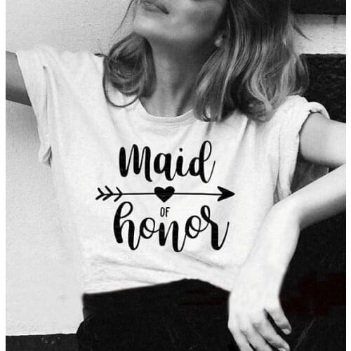 Maid of honor O-Neck T-Shirt Slogan Graphic Bridal party Shirt Bridesmaid Squad Tops Maid of Honor Gift Camisetas Cotton t shirt