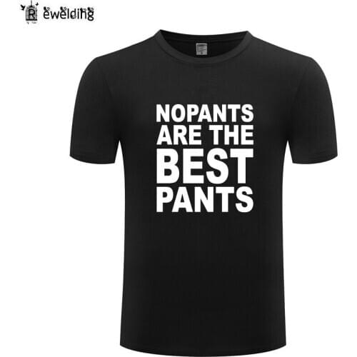 No Pants Are The Best Pants T Shirt Men Funny Cotton Short Sleeve O Neck Tshirt Streetwear Summer T-Shirt for Men Tee Shirts New