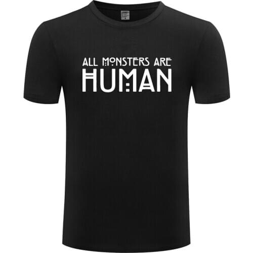 All Monsters Are Human Creative Letter Mens T-Shirt T Shirt Men Summer New Short Sleeve O Neck Cotton Casual Top Tee