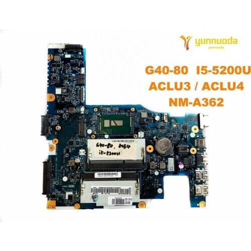 Original for Lenovo G40-80 Laptop motherboard G40-80 I5-5200U ACLU3 ACLU4 NM-A362 tested good free shipping