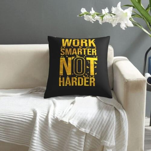 Work Smarter Not Harder pillowcase printed cushion cover sofa waist pillow pillow cover