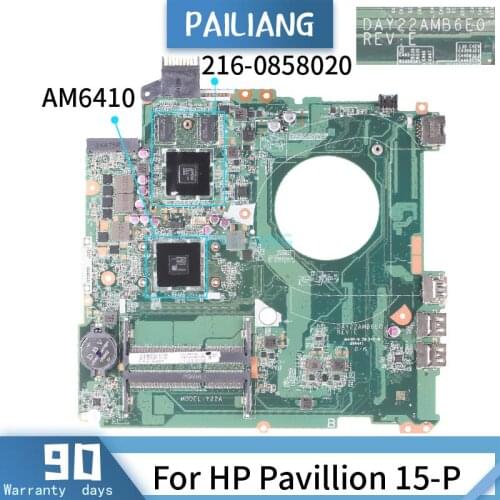 PAILIANG Laptop motherboard For HP Pavillion 15-P Mainboard DAY22AMB6E0 Core AM6410 216-0858020 TESTED DDR3