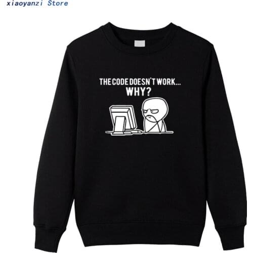 Mayma The Code Doesn't Work Why Personal Graphic Print Program Trouble men women hoodies Cotton Fitness Breathable sweatshirts