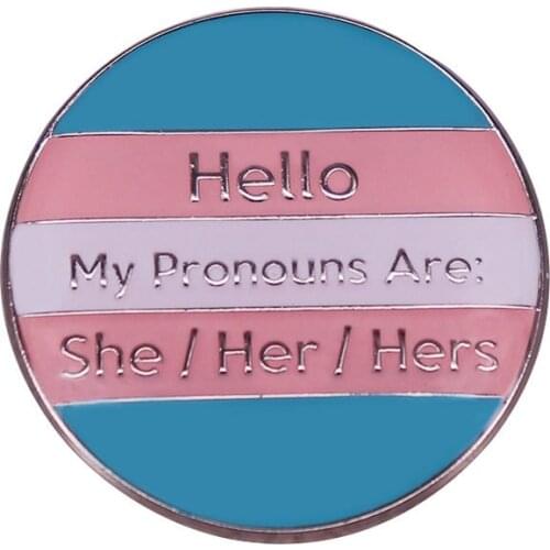 Hello My Pronouns Are She Her Hers Transgender Flag Metal Enamel Lapel Clothes Coats Backpack Bag Badge Brooch Pin Accessories