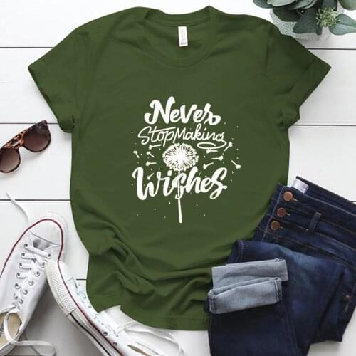 Never Stop Making Wishes Print T Shirt for Women Summer Dandelion Tops Woman Tshirts Harajuku Femme T-shirts Polera Mujer