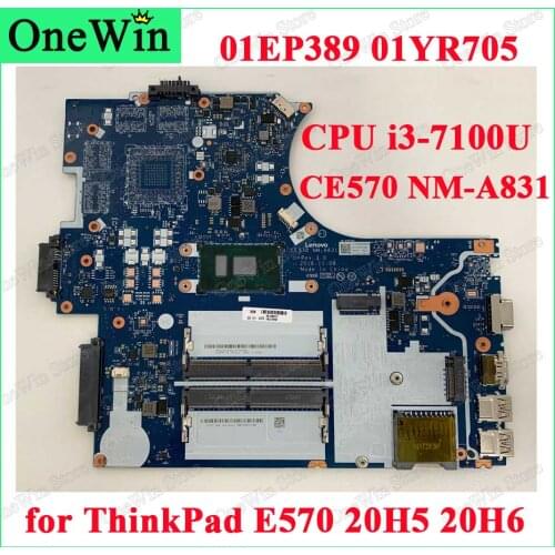 01EP389 01YR705 for Lenovo ThinkPad E570 20H5 20H6 Integrated Laptop Motherboards CE570 NM-A831 Rev 3.0 CPU i3-7100U 620 WIN TPM