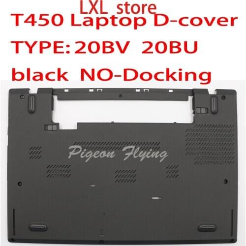 T450 laptop D cover For Thinkpad 20BV 20BU Base covr black NO-NO-Docking FRU 00HN617 01AW568 P/N:SCB0G41373 SCB0K93600
